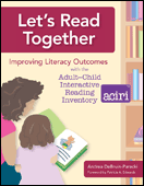 Let's Read Together: Improving Literacy Outcomes with the Adult-Child Interactive Reading Inventory (ACIRI)