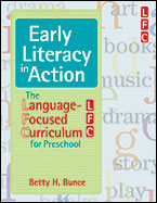 Early Literacy in Action: The Language-Focused Curriculum for Preschool